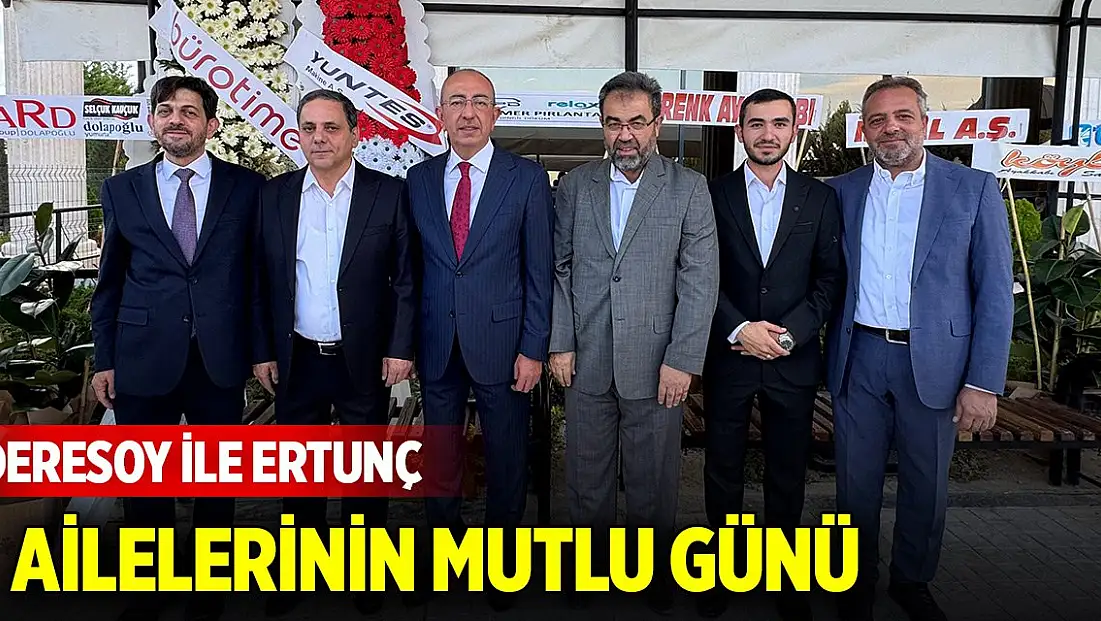 Deresoy ile Ertunç ailelerinin mutlu günü