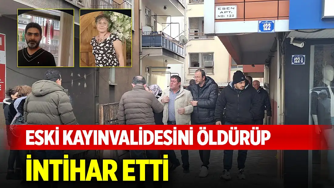 Barışma teklifi dehşete dönüştü: Eski kayınvalidesini öldürüp intihar etti