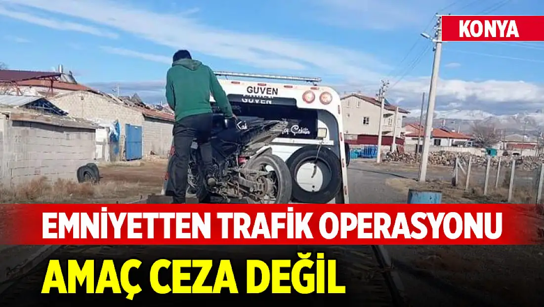 Emniyetten Karapınar'da trafik operasyonu: Amaç ceza değil can güvenliği
