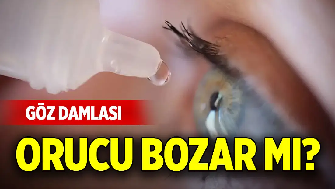 Göz damlası damlatmak orucu bozar mı?