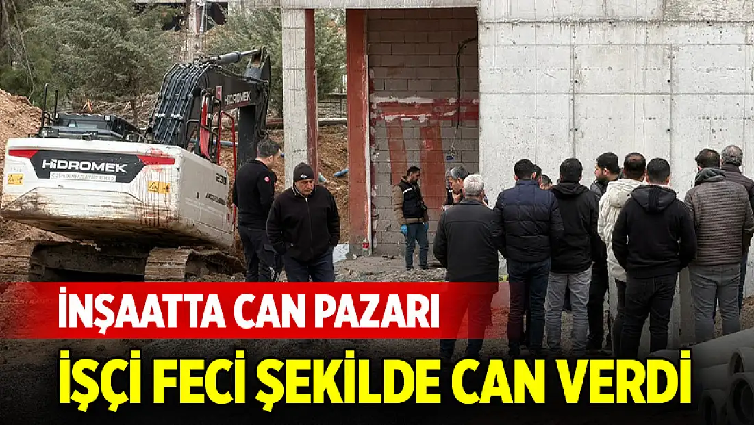 İnşaatta can pazarı: İş makinesi ile duvar arasında sıkışan işçi öldü