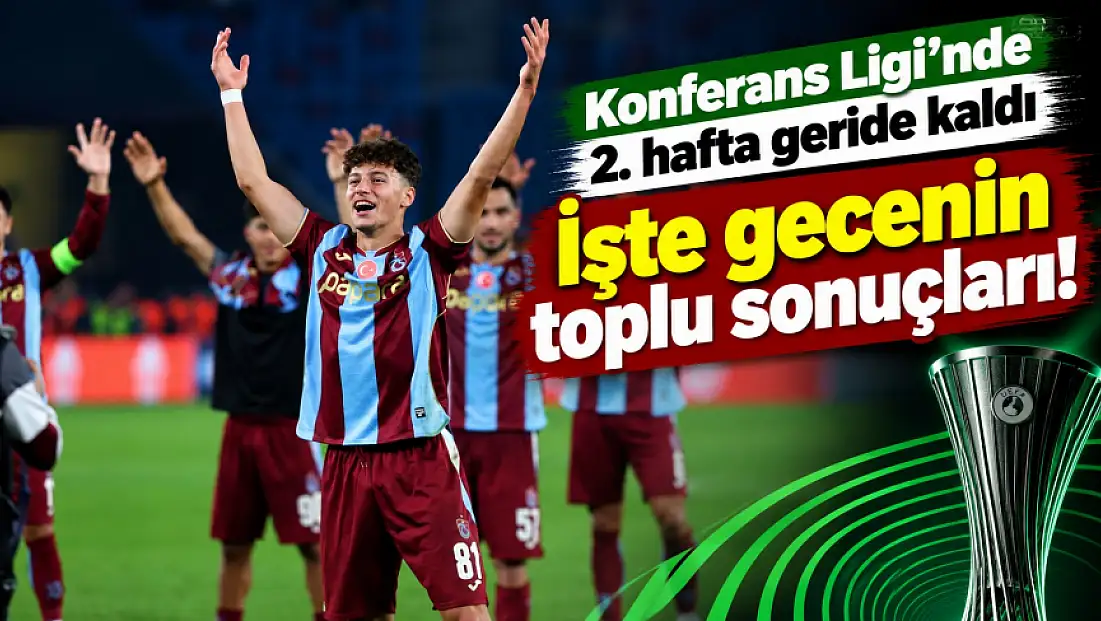 Konferans Ligi'nde 2. hafta geride kaldı: İşte gecenin toplu sonuçları!