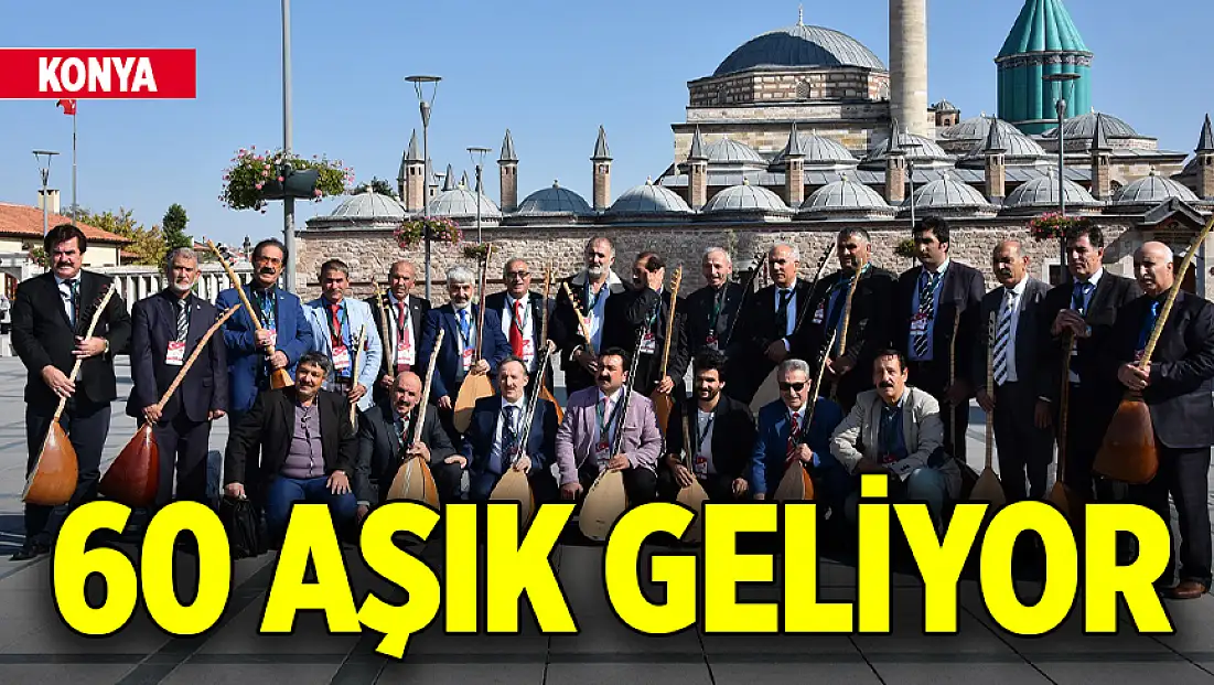 Konya’da 3 gün sürecek kültür şöleni! 60 aşık geliyor