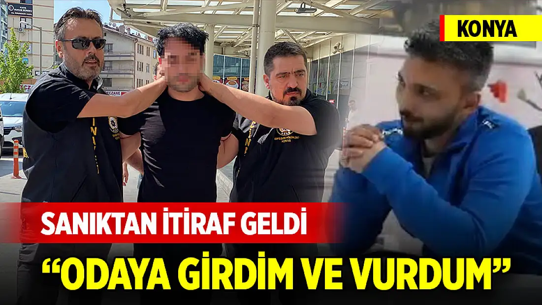 Konya'da okulda öğretmen arkadaşını öldüren sanıktan itiraf: Odaya girdim ve vurdum