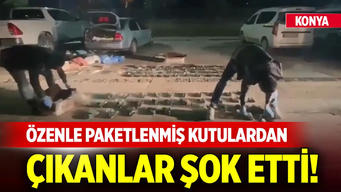Konya'da özenle paketlenmiş kutulardan çıkanlar şok etti!