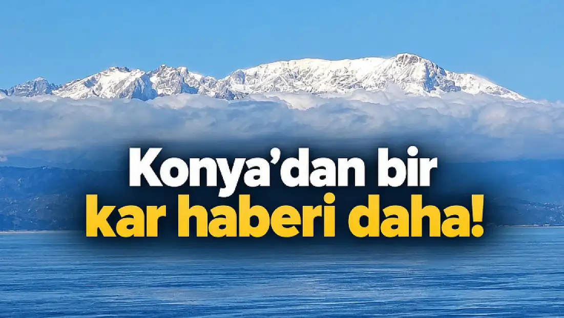 Konya'dan bir kar haberi daha!