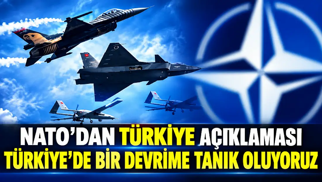 NATO'dan Türkiye açıklaması: Türkiye'de bir devrime tanık oluyoruz