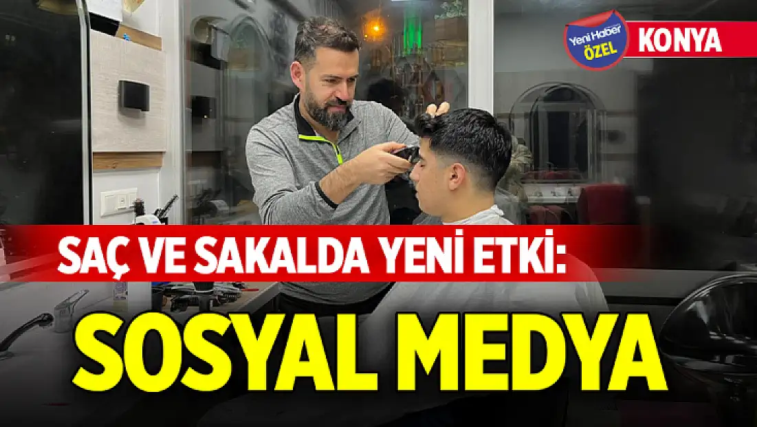 Saç ve sakalda yeni etki: Sosyal medya