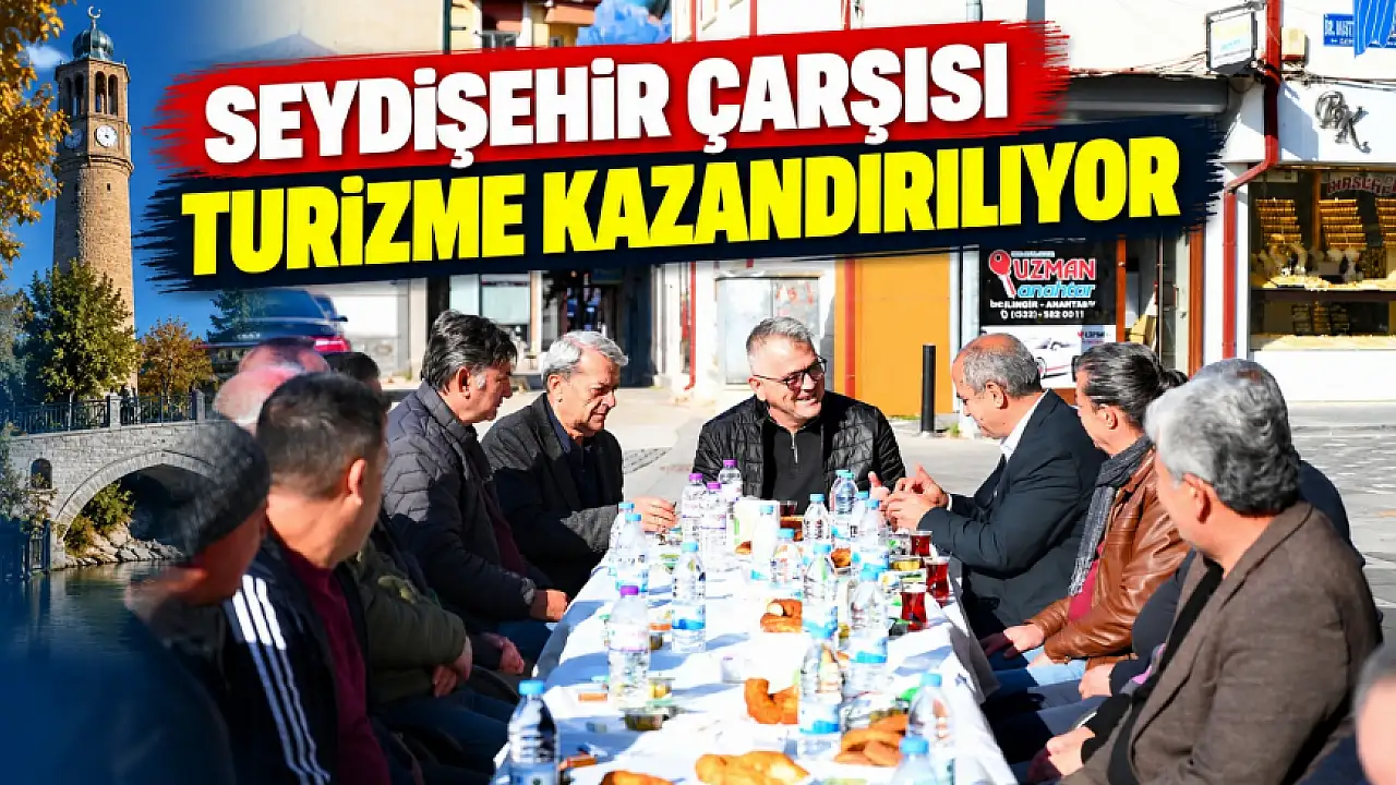 Seydişehir Çarşısı turizme kazandırılıyor