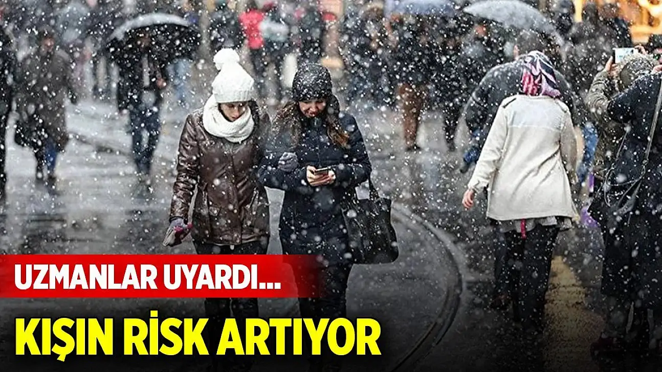 Kat kat giyinin! Uzmanlar uyardı... Kışın risk artıyor