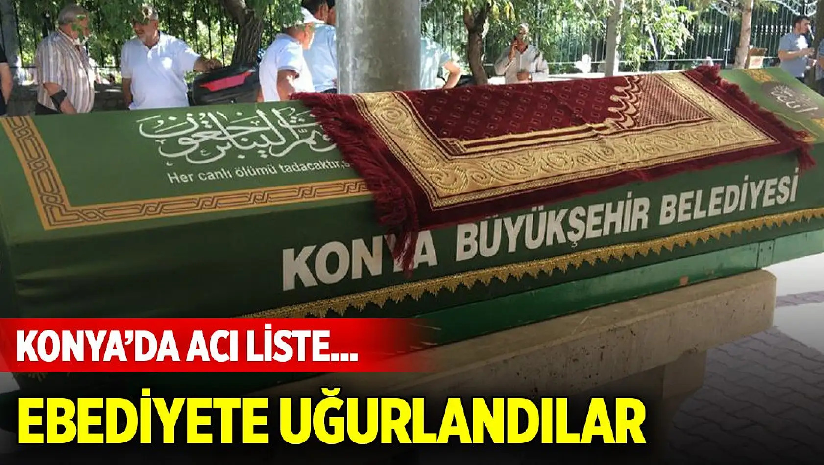 Konya'da 25 Ocak'ın acı listesi! Bugün vefat edenlerin isimleri açıklandı