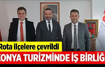 Konya turizminde iş birliği! Büyükşehir ve TÜRSAB rotayı ilçelere çevirdi