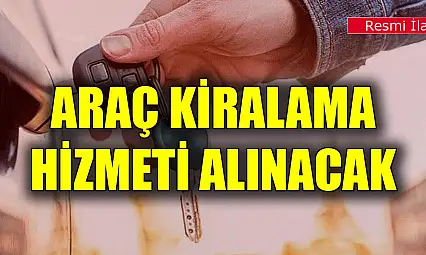 Araç kiralama hizmeti alınacak