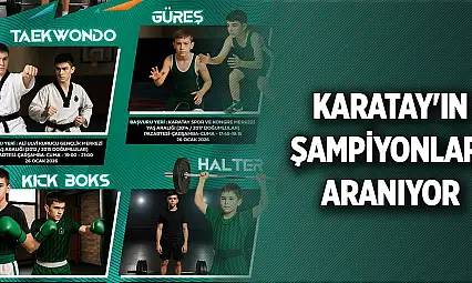 Karatay'ın şampiyonları aranıyor... 4 branşta sporcu seçmeleri başlıyor