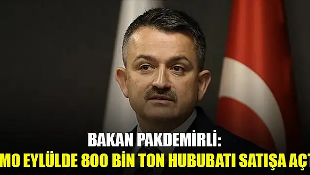 Bakan Pakdemirli: TMO eylülde 800 bin ton hububatı satışa açtı