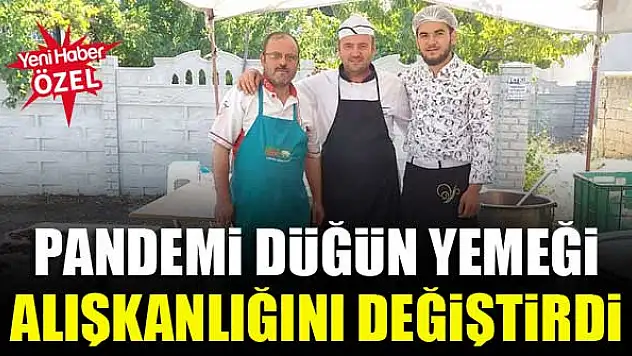 Pandemi düğün yemeği alışkanlığını değiştirdi