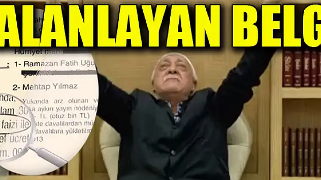 İşte Fethullah Gülen'i yalanlayan belge