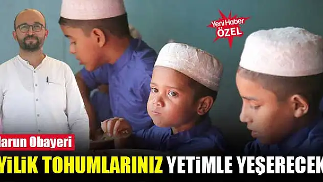 İyilik tohumlarınız yetimle yeşerecek!