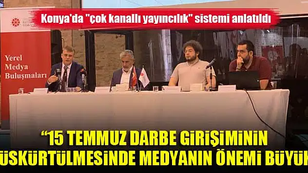'15 Temmuz darbe girişiminin püskürtülmesinde medyanın önemi büyük'