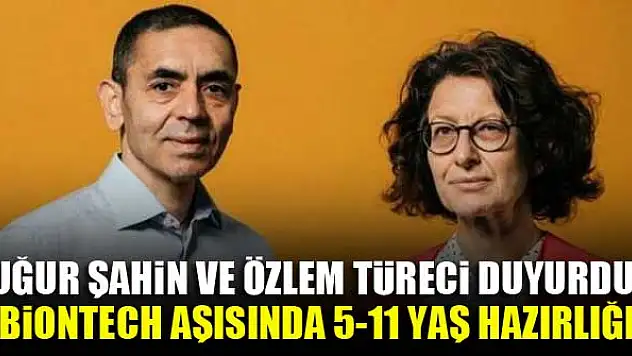 Uğur Şahin ve Özlem Türeci duyurdu! BioNTech aşısında 5-11 yaş hazırlığı