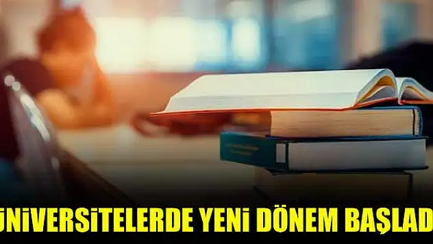 Üniversitelerde yeni dönem başladı