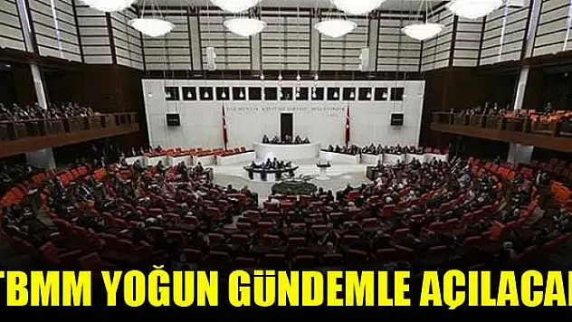 TBMM yoğun gündemle açılacak
