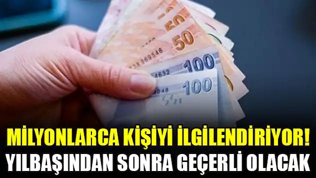 Milyonlarca kişiyi ilgilendiriyor! Yılbaşından sonra geçerli olacak