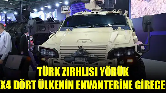 Türk zırhlısı Yörük 4x4 dört ülkenin envanterine girecek