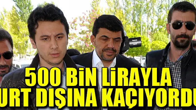 Memduh Oğuz 500 bin lirayla kaçıyordu!