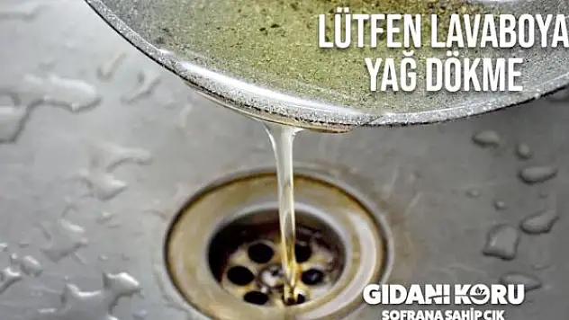 Kullanılmış yağları  lavaboya dökmeyin!
