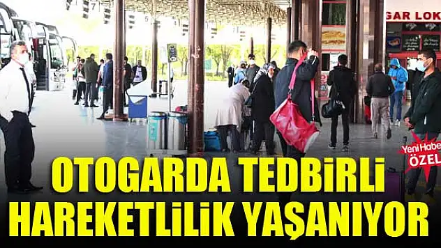 Otogarda tedbirli hareketlilik yaşanıyor
