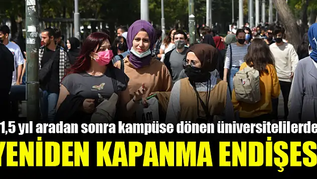 1,5 yıl aradan sonra öğrenciler  kampüse döndü
