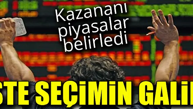 Piyasalar seçimin galibini şimdiden belirledi