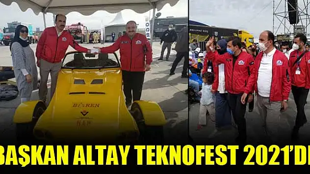 Başkan Altay Teknofest 2021'de