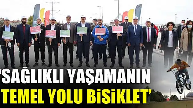 'Sağlıklı yaşamanın temel yolu bisiklet'