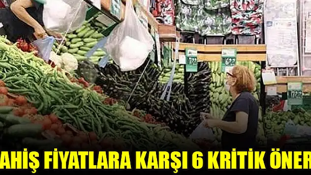Fahiş fiyatlara karşı 6 kritik öneri