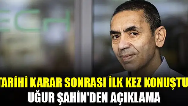 Tarihi karar sonrası ilk kez konuştu! Uğur Şahin'den açıklama