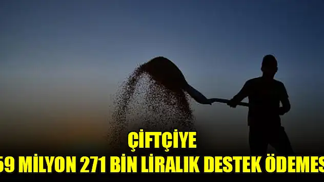 Çiftçiye 59 milyon 271 bin liralık destek ödemesi