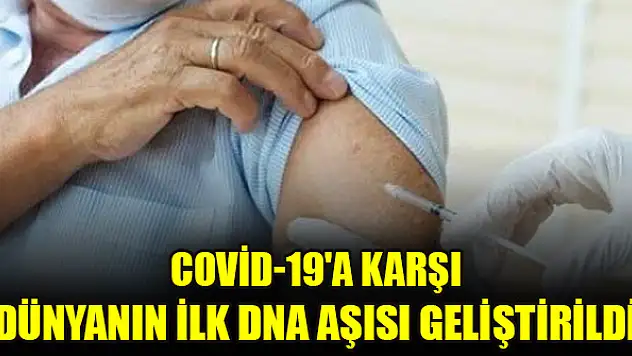 Covid-19'a karşı dünyanın ilk DNA aşısı geliştirildi
