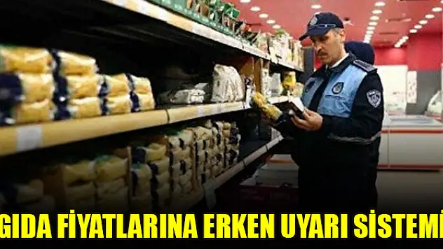 Gıda fiyatlarına erken uyarı sistemi