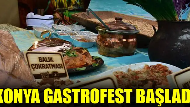 Konya GastroFest başladı