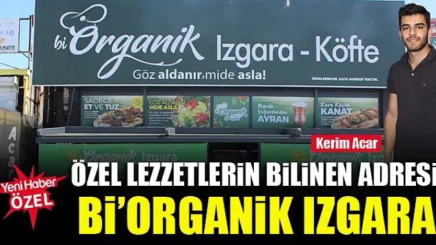 Özel lezzetlerin bilinen adresi: Bi'Organik Izgara