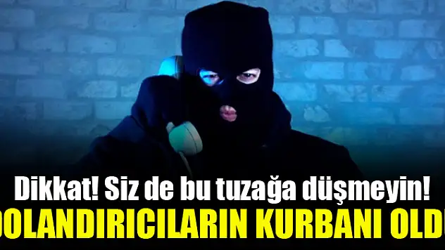 Dikkat! Siz de bu tuzağa düşmeyin