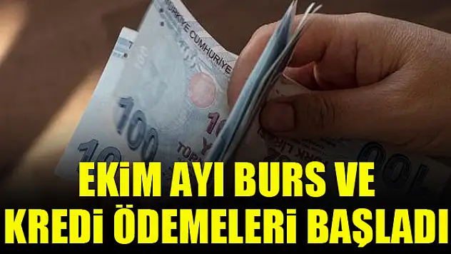 Ekim ayı burs ve kredi ödemeleri başladı