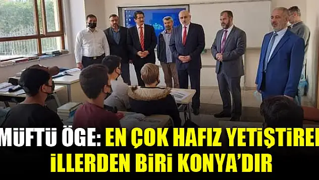 Müftü Öge: En çok hafız yetiştiren illerden biri Konya'dır