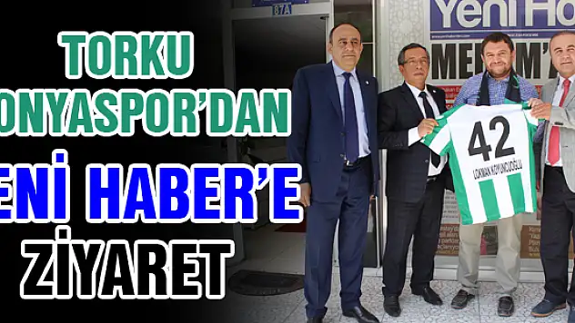 Torku Konyaspor'dan Yeni Haber'e ziyaret