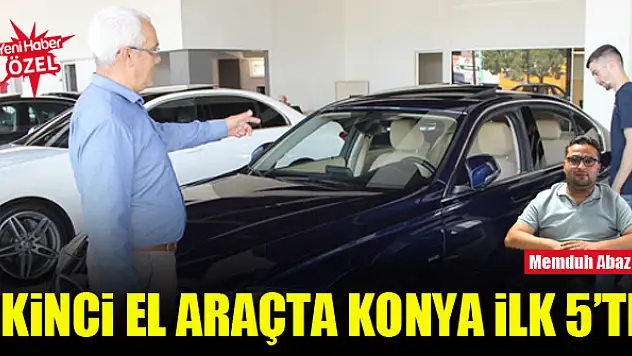 İkinci el araçta Konya ilk 5'te