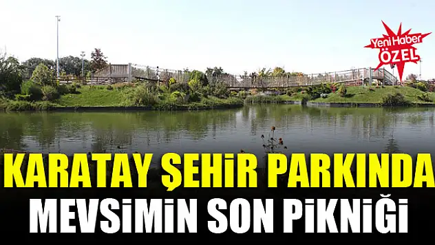 Karatay Şehir Parkında mevsimin son pikniği