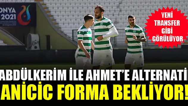 Konyaspor'a yeni transfer gibi görülüyor! Anicic forma bekliyor