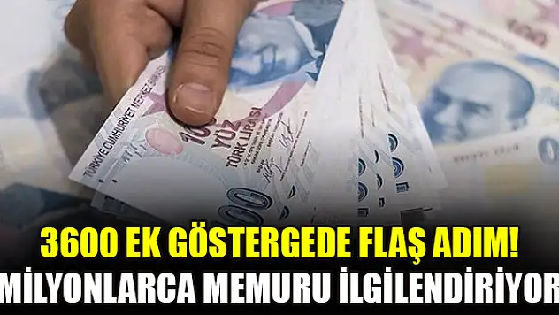3600 ek göstergede flaş adım! Milyonlarca memuru ilgilendiriyor